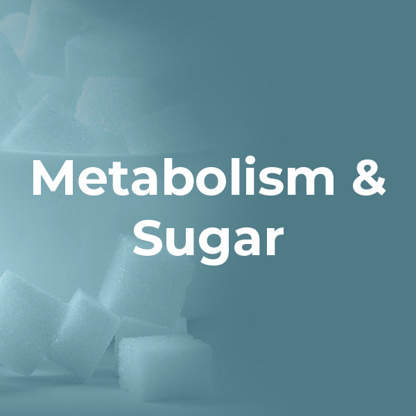 Metabolism & Sugar